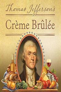 Thomas Jefferson's Creme Brulee