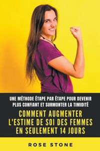 Comment Augmenter L'estime De Soi Des Femmes En Seulement 14 Jours