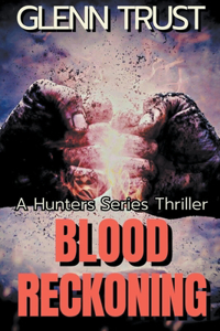 Blood Reckoning: A Hunters Series Thriller