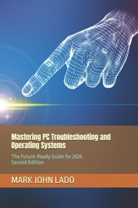 Mastering PC Troubleshooting and Operating Systems