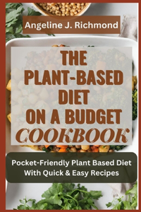 Plant-Based Diet On A Budget Cookbook