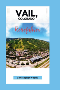 Reiseführer für Vail, Colorado