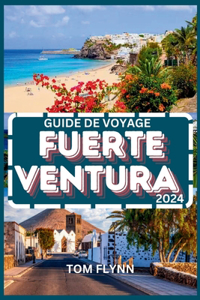 Guide de Voyage Fuerteventura 2024