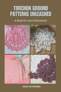 Torchon Ground Patterns Unleashed