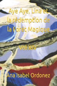 Aye Aye, Lina et la rédemption de la Forêt Magique