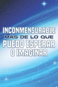 Inconmensurable Más de Lo Que Puedo Esperar O Imaginar
