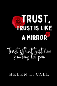 Trust, Trust is Like a Mirror