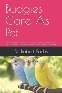 Budgies Care As Pet