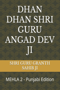 Dhan Dhan Shri Guru Angad Dev Ji