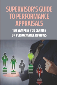 Supervisor's Guide To Performance Appraisals