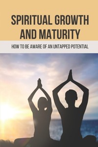 Spiritual Growth And Maturity