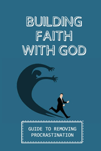Building Faith With God