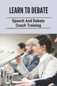 Learn To Debate