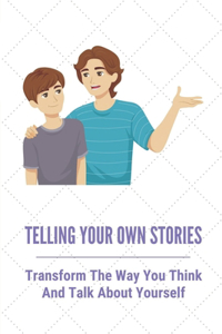 Telling Your Own Stories