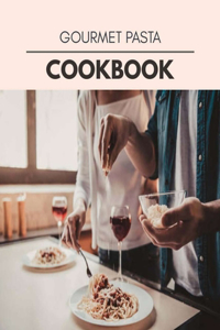 Gourmet Pasta Cookbook