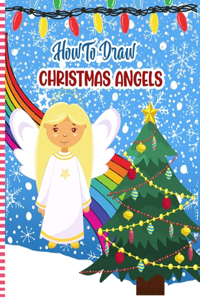 How To Draw Christmas Angels