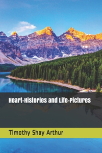 Heart-Histories and Life-Pictures