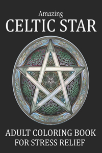 Amazing Celtic Star Adult Coloring Book For Stress Relief