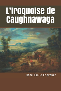 L'Iroquoise de Caughnawaga