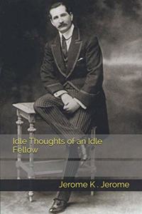 Idle Thoughts of an Idle Fellow