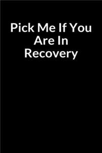 Pick Me if You Are in Recovery