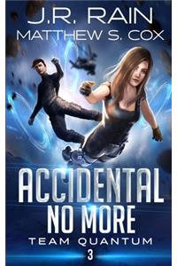 Accidental No More
