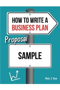 How To Write A Business Plan Proposal Sample