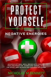 Protect Yourself From Negative Energies