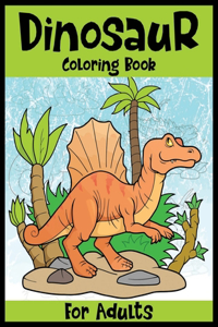 Dinosaur Coloring Book For adults