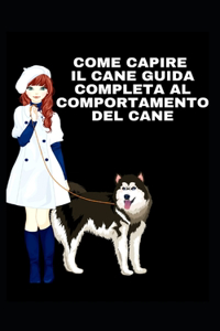 Come Capire Il Cane Guida Completa Al Comportamento del Cane