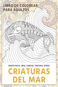 Criaturas del mar - Libro de colorear para adultos - Manta raya, jibia, concha, tortuga, otros