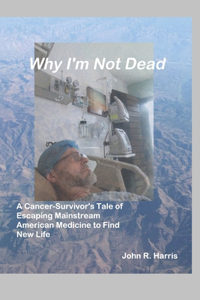 Why I'm Not Dead