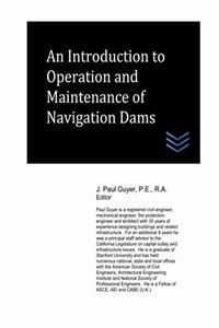 Introduction to Operation and Maintenance of Navigation Dams