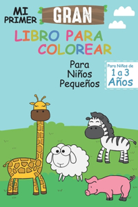 Mi Primer Gran Libro Para Colorear Para Niños y Niñas de 1 a 3 Años