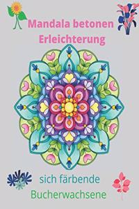 Mandala betonen Erleichterung sich färbende Bucherwachsene: Buch färbend, das Designs, Kreativität, Konzentration, Geschenkidee, Mädchen, Jungen erleichtert, betonen Erwachsene, sich anti - entspannend, Kunst