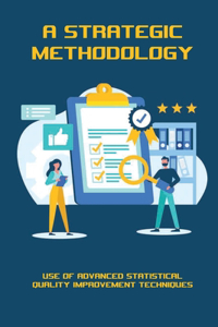 A Strategic Methodology
