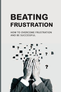 Beating Frustration