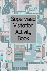 Supervised Visitation Activity Book