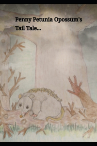 Penny Petunia Opossum's Tail Tale