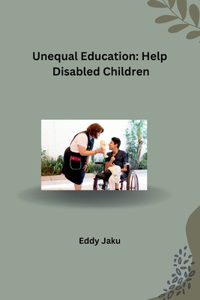 Unequal Education: Help Disabled Children