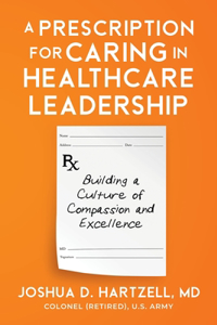 A Prescription for Caring in Healthcare Leadership
