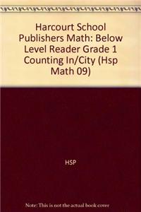 Harcourt School Publishers Math: Below Level Reader Grade 1 Counting In/City