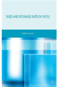 Taxes and Exchange Rates in the Eu