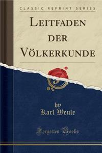 Leitfaden Der VÃ¶lkerkunde (Classic Reprint)