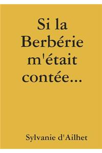 Si la Berbérie m'était contée...