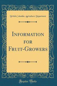 Information for Fruit-Growers (Classic Reprint)