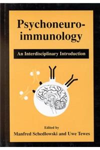 Psychoneuroimmunology: An Interdisciplinary Introduction