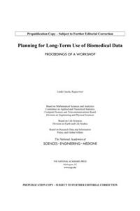 Planning for Long-Term Use of Biomedical Data