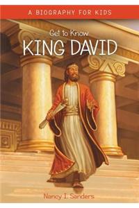 Get to Know: King David