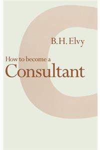 How to Become a Consultant